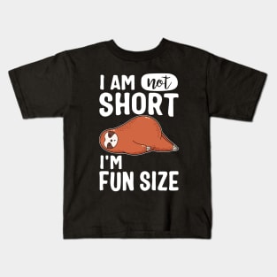 I Am Not Short I'm Fun Size Cute Sloth Kids T-Shirt